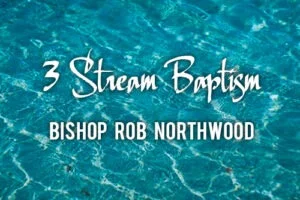 3 Stream Baptism